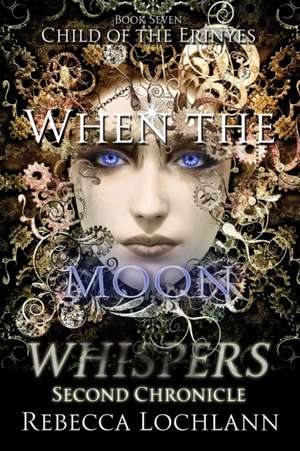 When the Moon Whispers, Second Chronicle de Rebecca Lochlann