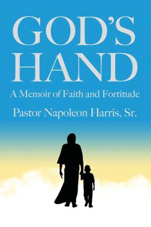 God's Hand de Pastor Napoleon Harris