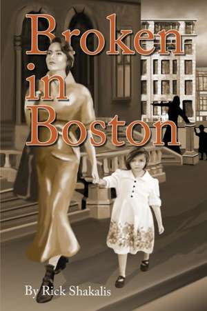 BROKEN IN BOSTON de Rick Shakalis