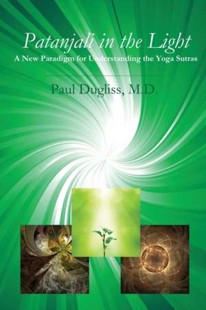 Patanjali in the Light de Paul Dugliss