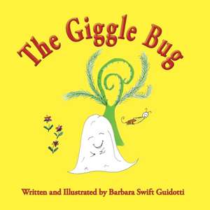 The Giggle Bug de Barbara Swift Guidotti