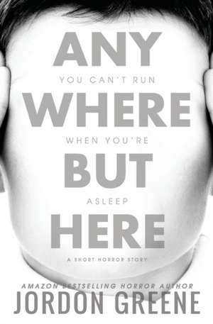 Anywhere But Here de Jordon Greene