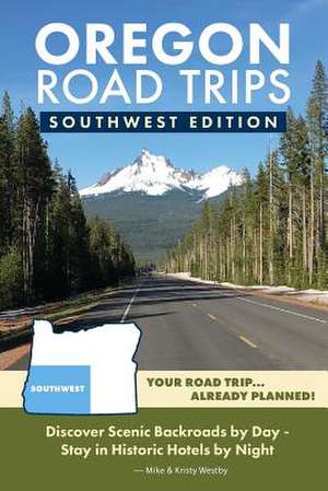 Oregon Road Trips - Southwest Edition de Kristy Westby