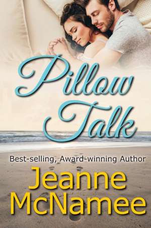 Pillow Talk de Jeanne McNamee