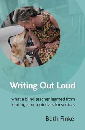 Writing Out Loud de Beth Finke