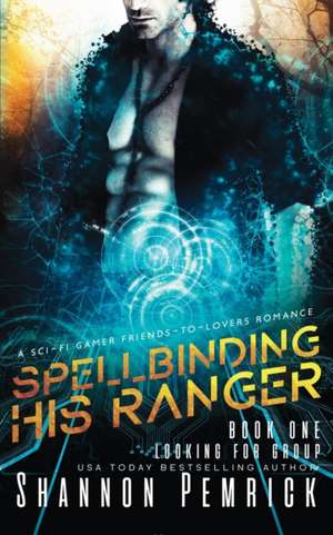 Spellbinding His Ranger de Shannon Pemrick