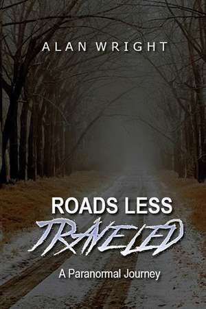 Roads Less Traveled de Alan Wright