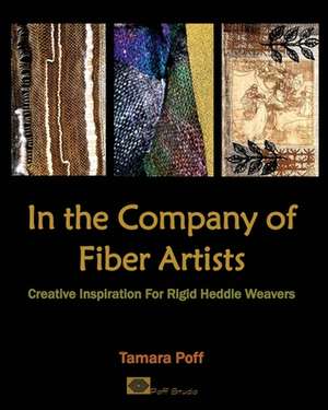 In the Company of Fiber Artists de Tamara Poff