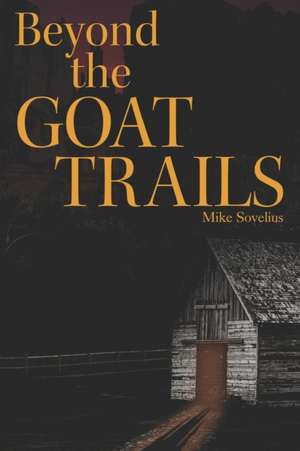 Beyond the Goat Trails de Mike Sovelius