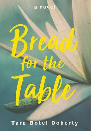 Bread for the Table de Tara Botel Doherty