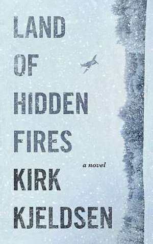 Land of Hidden Fires de Kirk Kjeldsen