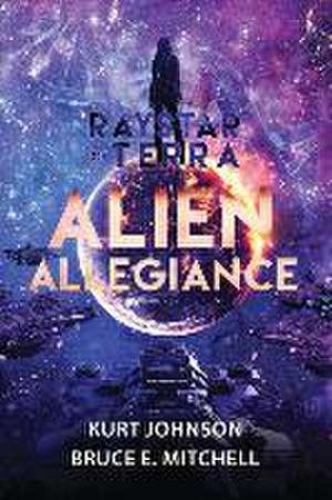 Raystar of Terra: Alien Allegiance de Kurt Johnson