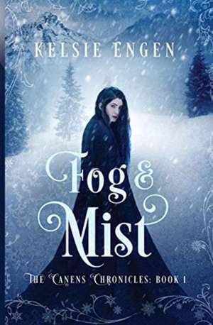 Fog & Mist de Kelsie Engen