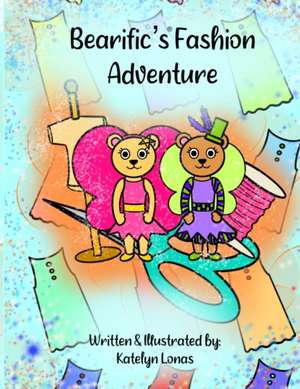 Bearific's(R) Fashion Adventure de Katelyn Lonas