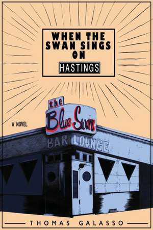 When the Swan Sings on Hastings de Galasso, Thomas