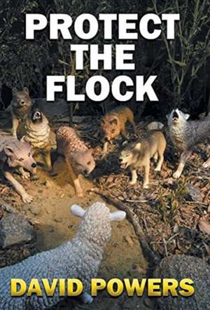 Protect The Flock de David C. Powers