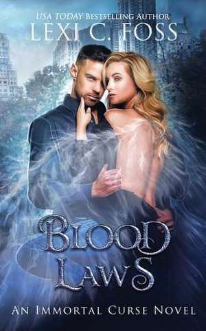 Blood Laws de Lexi C. Foss