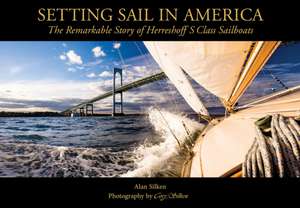 SETTING SAIL IN AMERICA REMARKABLE de Alan Silken