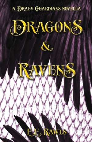 Dragons & Ravens (a Draev Guardians novella) de E. E. Rawls