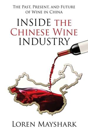 Inside the Chinese Wine Industry de Loren Mayshark