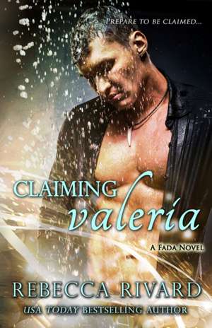 Claiming Valeria de Rebecca Rivard