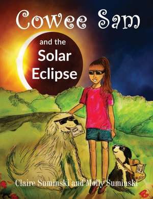 Cowee Sam and The Solar Eclipse de Claire Suminski