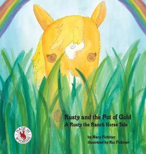 Rusty and the Pot of Gold de Mary Fichtner