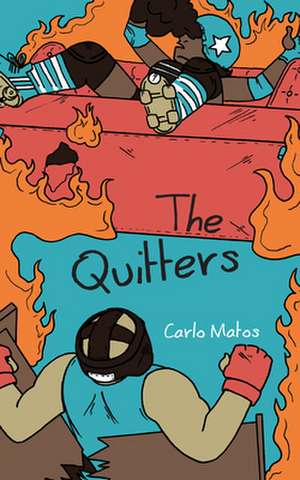 The Quitters de Carlo Matos