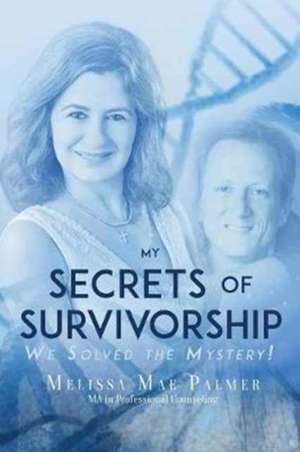 My Secrets of Survivorship de Melissa Mae Palmer