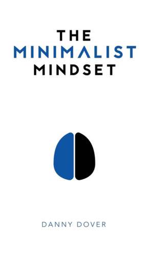 The Minimalist Mindset de The Minimalist Mindset