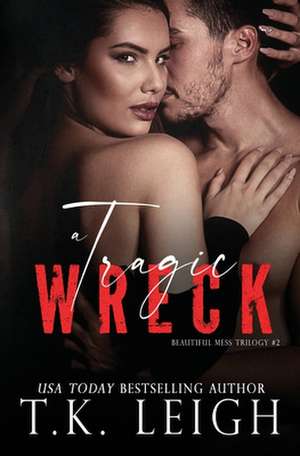 A Tragic Wreck de T. K. Leigh