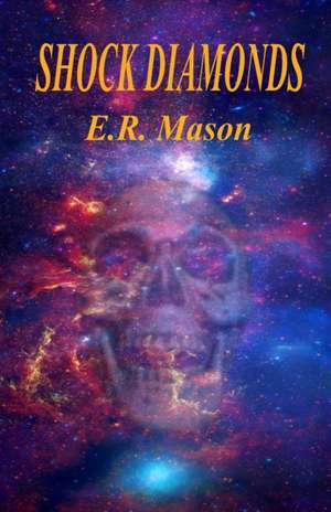 Shock Diamonds de E. R. Mason