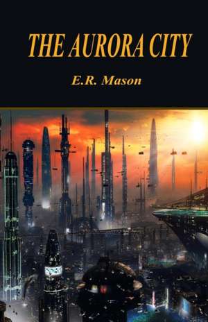 The Aurora City de E. R. Mason