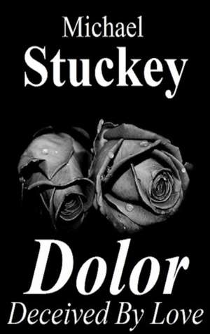Dolor de Michael J Stuckey Jr