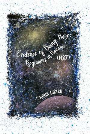 Evidence of Being Here de Hank Lazer