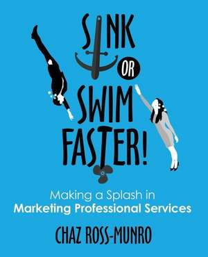 Sink or Swim Faster! de Chaz M Ross-Munro