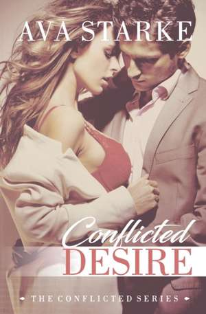 Conflicted Desire de Ava Starke