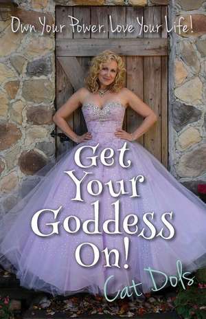 Get Your Goddess On! de Cat Dols