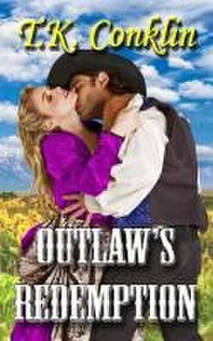 Outlaw's Redemption de T K Conklin