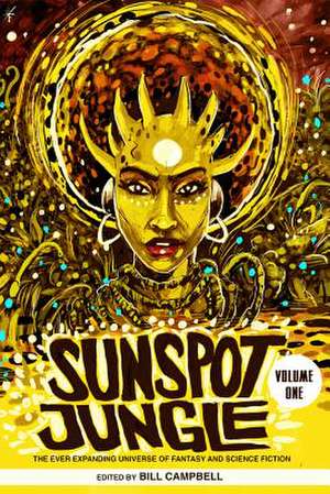 Sunspot Jungle: The Ever Expanding Universe of Fantasy and Science Fiction de Bill Campbell