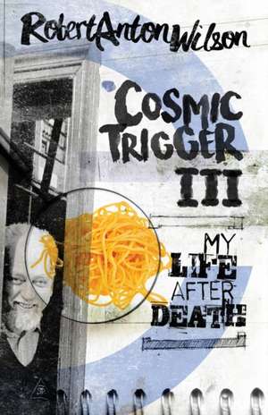 Cosmic Trigger III de Robert Anton Wilson