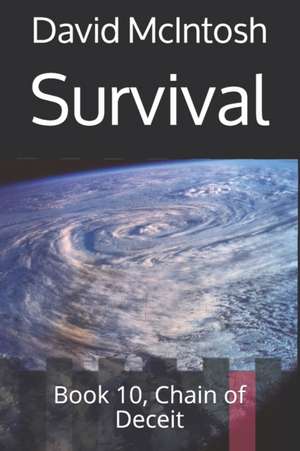 Survival: Chain of Deceit Book 10 de David a. McIntosh