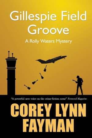 Gillespie Field Groove de Corey Lynn Fayman