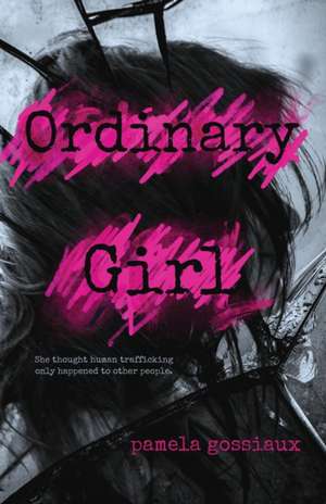 Ordinary Girl de Pamela Gossiaux