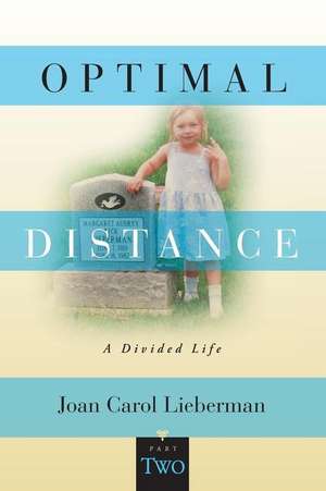 OPTIMAL DISTANCE, A Divided Life de Joan Carol Lieberman