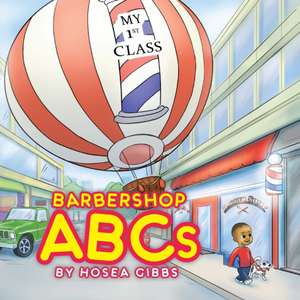 Barbershop ABCs de Hosea Gibbs