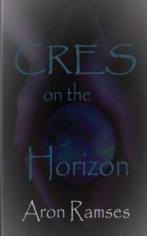 Cres on the Horizon de Aron Ramses