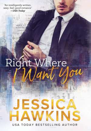 Right Where I Want You de Jessica Hawkins