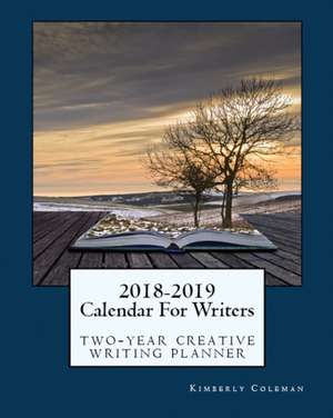 2018-2019 Calendar For Writers de Kimberly Coleman