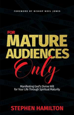 For Mature Audiences Only de Stephen Hamilton